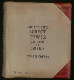 Primary view of object titled 'Travis County Deed Records: Direct Index to Deeds 1931-1939 T-Z'.