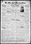 Newspaper: The Marshall Morning News (Marshall, Tex.), Vol. 2, No. 85, Ed. 1 Thu…