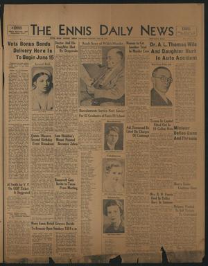 The Ennis Daily News (Ennis, Tex.), Vol. 42, No. 364, Ed. 1 Thursday, May 28, 1936