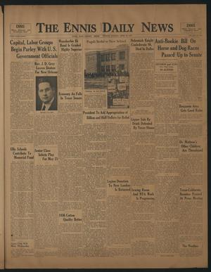 The Ennis Daily News (Ennis, Tex.), Vol. 42, No. 246, Ed. 1 Tuesday, April 20, 1937