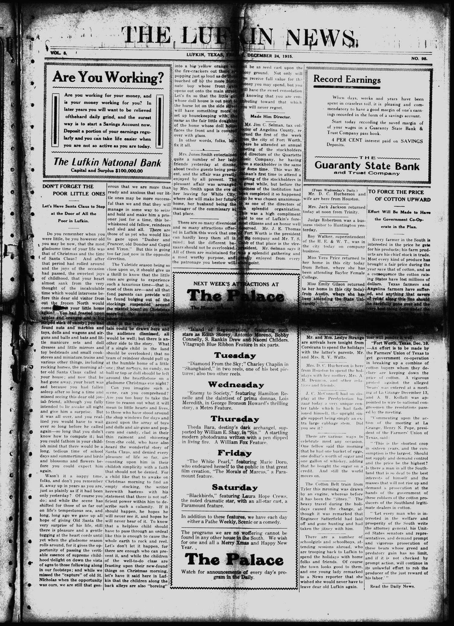 The Lufkin News. (Lufkin, Tex.), Vol. 1, No. 98, Ed. 1 Friday, December 24, 1915
                                                
                                                    [Sequence #]: 1 of 8
                                                