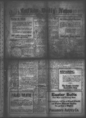 Primary view of object titled 'Lufkin Daily News (Lufkin, Tex.), Vol. 1, No. 148, Ed. 1 Saturday, April 22, 1916'.