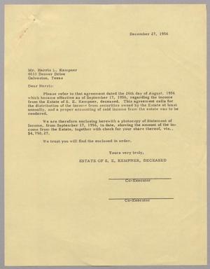 [Copy of a letter from the estate of S. E. Kempner, Deceased to Mr. Harris L. Kempner, December 27, 1956]