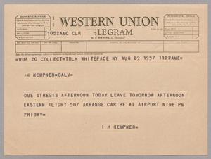[Telegram from Isaac H. Kempner to Harris Kempner, August 29, 1957]