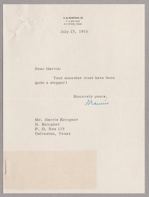 [Letter from S. M. McAshan, Jr. to Harris L. Kempner, July 27, 1953]