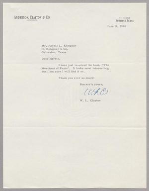 [Letter from W. L. Clayton to Harris L. Kempner, June 16, 1960]