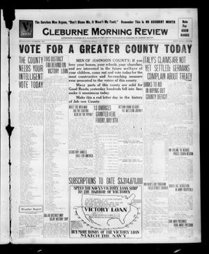 Cleburne Morning Review (Cleburne, Tex.), Ed. 1 Saturday, May 10, 1919