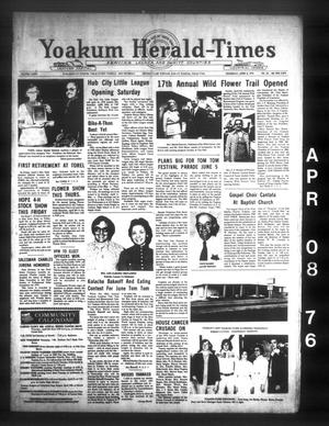 Primary view of object titled 'Yoakum Herald-Times (Yoakum, Tex.), Vol. 73, No. 28, Ed. 1 Thursday, April 8, 1976'.