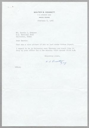 [Letter from Walter B. Dossett to Harris L. Kempner, February 8, 1966]