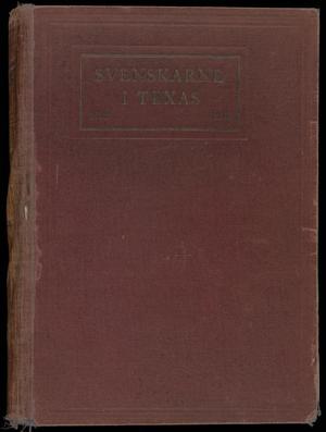 Svenskarne I Texas I Ord Och Bild, 1838-1918: Volume 2