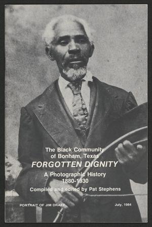 Forgotten Dignity: The Black Community of Bonham, Texas.  A Photographic History 1880-1930