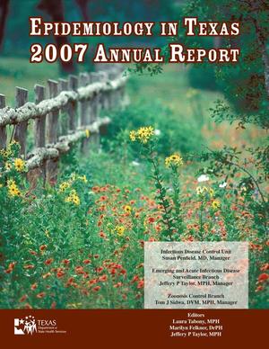 Primary view of object titled 'Epidemiology in Texas Annual Report: 2007'.