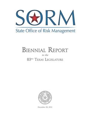 Primary view of object titled 'Biennial Report to the 83rd Legislature of Texas: State Office of Risk Management'.