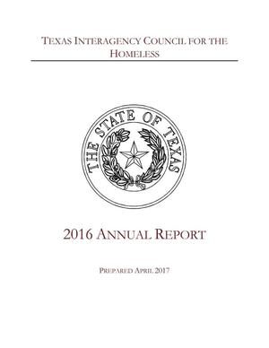 Primary view of object titled 'Texas Interagency Council for the Homeless Annual Report: 2016'.