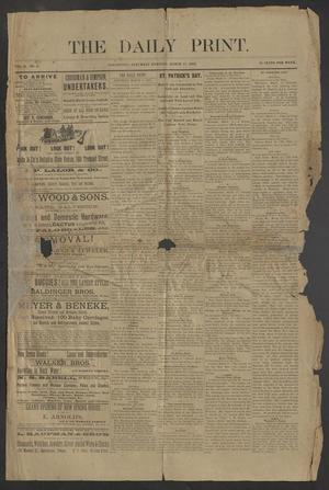 Primary view of object titled 'The Daily Print. (Galveston, Tex.), Vol. 2, No. 6, Ed. 1 Saturday, March 17, 1883'.