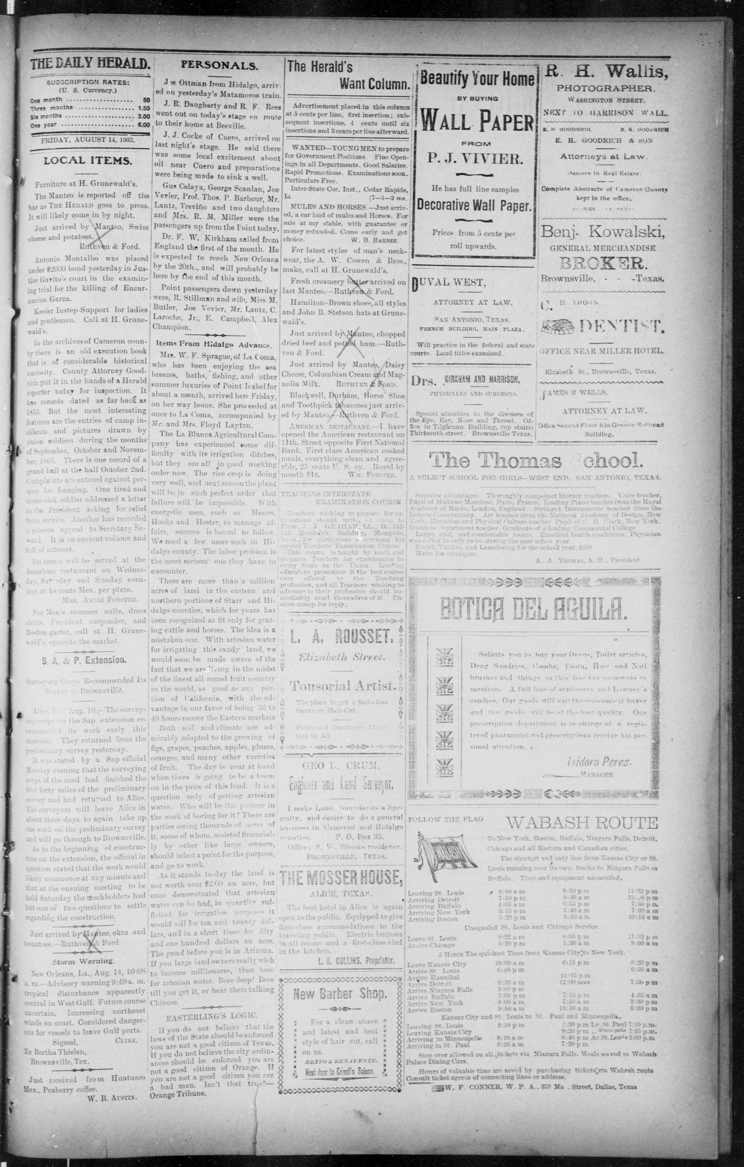 The Brownsville Daily Herald. (Brownsville, Tex.), Vol. 12, No. 35, Ed. 1, Friday, August 14, 1903
                                                
                                                    [Sequence #]: 3 of 4
                                                