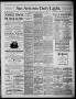 Newspaper: San Antonio Daily Light (San Antonio, Tex.), Vol. 6, No. 112, Ed. 1, …