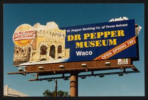 Primary view of object titled '[Billboard for the opening of the Dr Pepper Museum]'.
