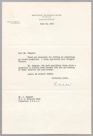 Primary view of object titled '[Letter from Oscar C. Bruce to I. H. Kempner, June 19, 1952]'.