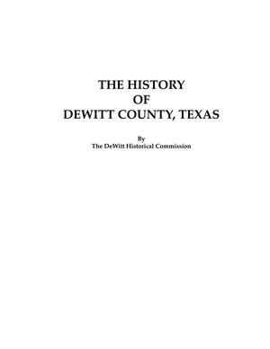 Primary view of object titled 'The History of DeWitt County, Texas'.