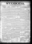 Thumbnail image of item number 1 in: 'Svoboda. (La Grange, Tex.), Vol. 13, No. 25, Ed. 1 Thursday, June 30, 1898'.