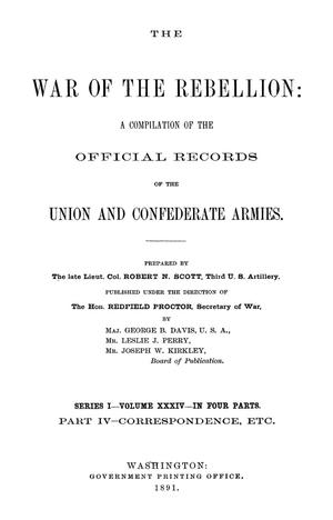 Primary view of object titled 'The War of the Rebellion: A Compilation of the Official Records of the Union And Confederate Armies. Series 1, Volume 34, In Four Parts. Part 4, Correspondence, etc.'.