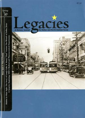 Primary view of object titled 'Legacies: A History Journal for Dallas and North Central Texas, Volume 22, Number 1, Spring 2010'.