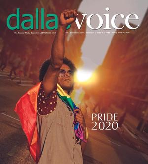 Dallas Voice (Dallas, Tex.), Vol. 37, No. 8, Ed. 1 Friday, June 26, 2020