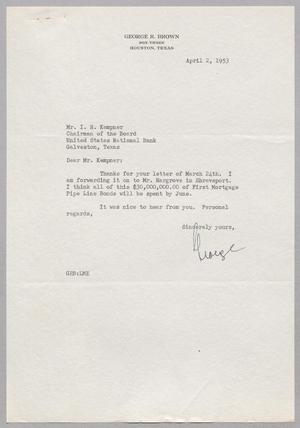 [Letter from George R. Brown to I. H. Kempner, April 2, 1953]