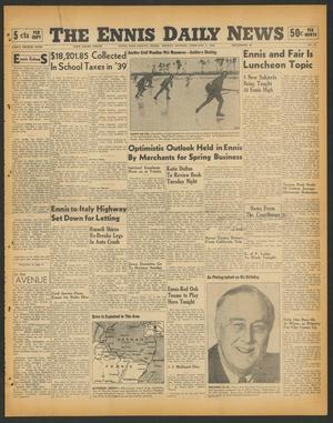 The Ennis Daily News (Ennis, Tex.), Vol. 48, No. 31, Ed. 1 Monday, February 5, 1940