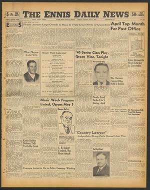 The Ennis Daily News (Ennis, Tex.), Vol. 48, No. 107, Ed. 1 Friday, May 3, 1940