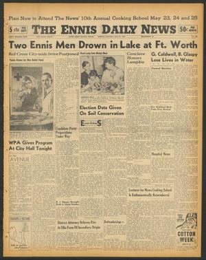 The Ennis Daily News (Ennis, Tex.), Vol. 48, No. 121, Ed. 1 Monday, May 20, 1940