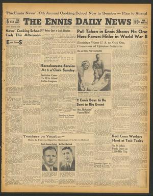 The Ennis Daily News (Ennis, Tex.), Vol. 48, No. 126, Ed. 1 Saturday, May 25, 1940