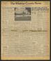 Newspaper: The Winkler County News (Kermit, Tex.), Vol. 12, No. 6, Ed. 1 Thursda…