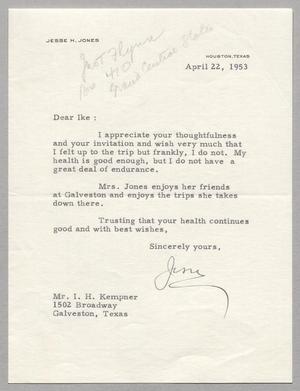 [Letter from Jesse H. Jones to I. H. Kempner, April 22, 1953]