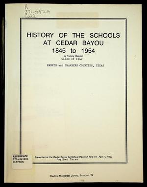 Primary view of object titled 'History of the Schools at Cedar Bayou 1845 to 1954'.