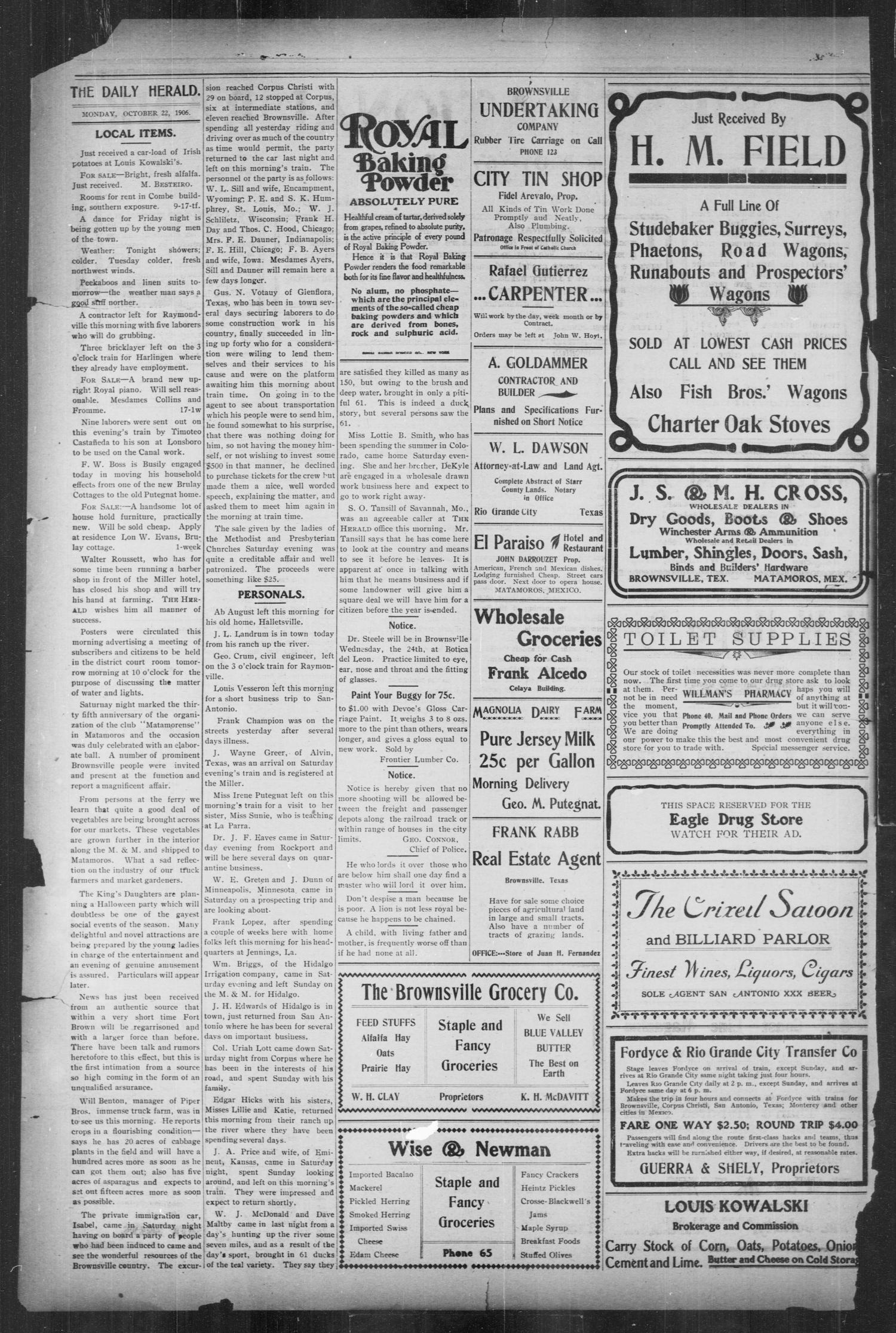 Brownsville Daily Herald (Brownsville, Tex.), Vol. 15, No. 95, Ed. 1, Monday, October 22, 1906
                                                
                                                    [Sequence #]: 4 of 4
                                                