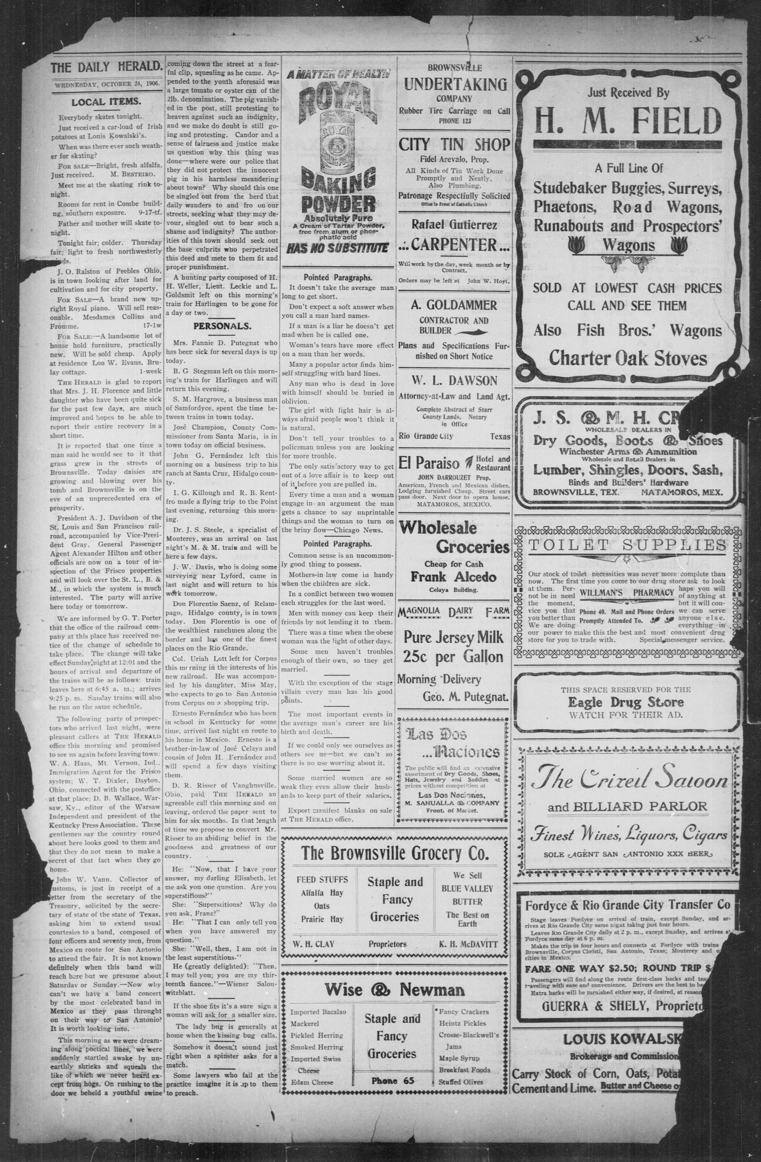 Brownsville Daily Herald (Brownsville, Tex.), Vol. 15, No. 97, Ed. 1, Wednesday, October 24, 1906
                                                
                                                    [Sequence #]: 4 of 4
                                                