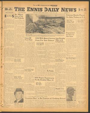 The Ennis Daily News (Ennis, Tex.), Vol. 49, No. 104, Ed. 1 Thursday, May 1, 1941