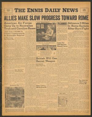 The Ennis Daily News (Ennis, Tex.), Vol. 53, No. 113, Ed. 1 Saturday, May 13, 1944
