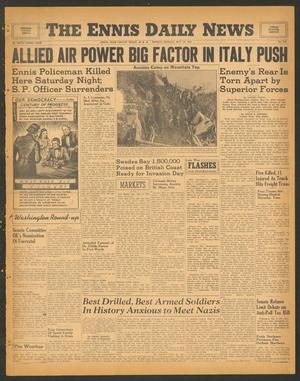 The Ennis Daily News (Ennis, Tex.), Vol. 53, No. 114, Ed. 1 Monday, May 15, 1944