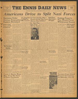 The Ennis Daily News (Ennis, Tex.), Vol. 53, No. 166, Ed. 1 Monday, July 17, 1944