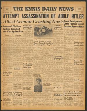 The Ennis Daily News (Ennis, Tex.), Vol. 53, No. 169, Ed. 1 Thursday, July 20, 1944
