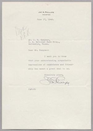 [Letter from Jay A. Phillips to I. H. Kempner, June 17, 1949]