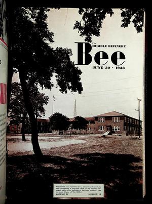 Primary view of object titled 'The Humble Refinery Bee (Houston, Tex.), Vol. 04, No. 13, Ed. 1 Thursday, June 30, 1938'.