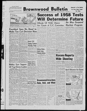 Brownwood Bulletin (Brownwood, Tex.), Vol. 58, No. 151, Ed. 1 Wednesday, April 9, 1958