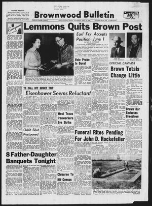 Brownwood Bulletin (Brownwood, Tex.), Vol. 60, No. 180, Ed. 1 Thursday, May 12, 1960