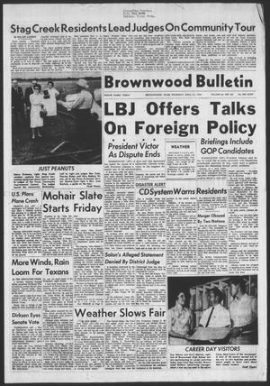 Brownwood Bulletin (Brownwood, Tex.), Vol. 64, No. 164, Ed. 1 Thursday, April 23, 1964