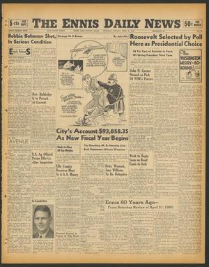 The Ennis Daily News (Ennis, Tex.), Vol. 48, No. 96, Ed. 1 Saturday, April 20, 1940
