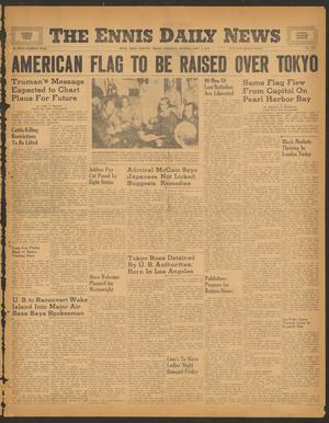 The Ennis Daily News (Ennis, Tex.), Vol. 54, No. 213, Ed. 1 Thursday, September 6, 1945